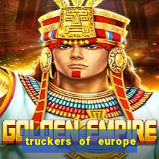 truckers of europe 3 dinheiro infinito